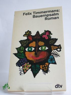 Immagine del venditore per Bauernpsalm : Roman / Felix Timmermans. Aus d. Flm. bertr. von Peter Mertens venduto da Antiquariat Artemis Lorenz & Lorenz GbR