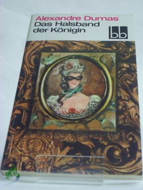 Image du vendeur pour Das Halsband der Knigin / Alexandre Dumas. Bearb. u. bers. von Christel Gersch mis en vente par Antiquariat Artemis Lorenz & Lorenz GbR