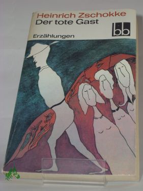 Bild des Verkufers fr Der tote Gast : Erzhlungen / Heinrich Zschokke zum Verkauf von Antiquariat Artemis Lorenz & Lorenz GbR