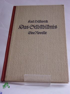 Seller image for Das Selbstbildnis : Eine Novelle / Karl Hllweck for sale by Antiquariat Artemis Lorenz & Lorenz GbR
