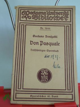 Bild des Verkufers fr Don Pasquale : Komische Oper in 3 Aufz. nach e. lteren italien. Stoff , Ser Marcantonis, , Vollst. Opern-Buch / Gaetano Donizetti. Deutsche bers. von Heinrich Proch. Neu hrsg. von Georg Richard Kruse zum Verkauf von Antiquariat Artemis Lorenz & Lorenz GbR