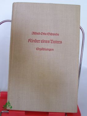 Seller image for Kinder eines Vaters : Erzhlungen / Alfred Otto Schwede for sale by Antiquariat Artemis Lorenz & Lorenz GbR