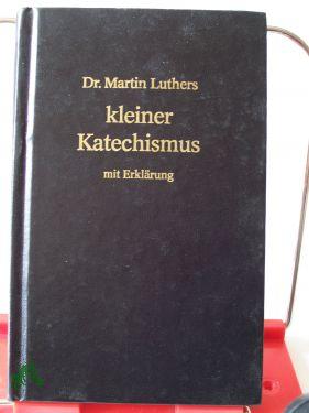 Bild des Verkufers fr Kleiner Katechismus zum Verkauf von Antiquariat Artemis Lorenz & Lorenz GbR