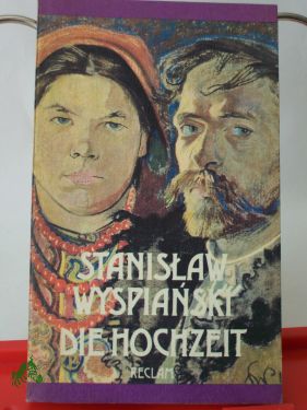 Imagen del vendedor de Die Hochzeit : Drama in 3 Akten / Stanislaw Wyspianski. [Aus d. Poln. bers. u. Nachdichtung von Henryk Bereska. Mit e. Essay von Tadeusz Z eleDski (Boy). Mit Farbfotos aus d. Film , Die Hochzeit, von Andrzej Wajda] a la venta por Antiquariat Artemis Lorenz & Lorenz GbR