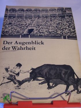 Bild des Verkufers fr 49/67 Der Augenblick der Wahrheit zum Verkauf von Antiquariat Artemis Lorenz & Lorenz GbR