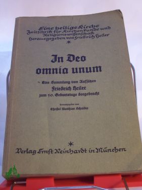 Bild des Verkufers fr In deo omnia unum. Eine Sammlung von Aufstzen Friedrich Heiler zum 50. Geburtstag dargebracht zum Verkauf von Antiquariat Artemis Lorenz & Lorenz GbR