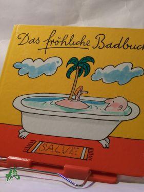 Bild des Verkufers fr Das frhliche Badbuch : e. erfrischendes Bademekum / zsgest. u. hrsg. von Heinz Seydel zum Verkauf von Antiquariat Artemis Lorenz & Lorenz GbR