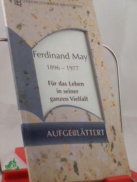 Bild des Verkufers fr Ferdinand May 1896-1977: Fr das Leben in seiner ganzen Vielfalt zum Verkauf von Antiquariat Artemis Lorenz & Lorenz GbR