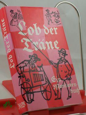 Imagen del vendedor de Lob der Trne : Ein Moritatenbuch / Hrsg. von Karl Heinz Kramer a la venta por Antiquariat Artemis Lorenz & Lorenz GbR