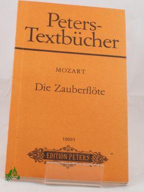 Bild des Verkufers fr Die Zauberflte : e. dt. Oper in 2 Aufz. , KV 620 / W. A. Mozart. Text von Emanuel Schikaneder zum Verkauf von Antiquariat Artemis Lorenz & Lorenz GbR