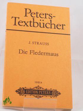 Seller image for Die Fledermaus : komische Operette in 3 Akten / Johann Strauss. Text von Carl Haffner u. Richard Gene?e for sale by Antiquariat Artemis Lorenz & Lorenz GbR