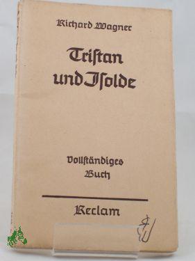 Bild des Verkufers fr Tristan und Isolde : Romant. Oper in 3 Aufzugen / Richard Wagner zum Verkauf von Antiquariat Artemis Lorenz & Lorenz GbR