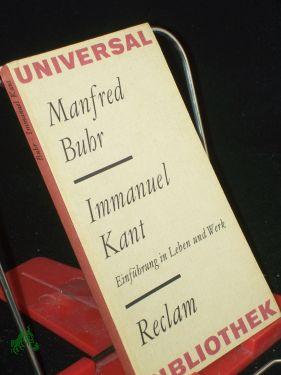 Bild des Verkufers fr Immanuel Kant : Einf. in Leben u. Werk / Manfred Buhr zum Verkauf von Antiquariat Artemis Lorenz & Lorenz GbR
