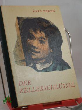 Image du vendeur pour Der Kellerschlssel : Geschichten aus strm. Tagen / Karl Veken. Illustrationen: Ingo Kirchner mis en vente par Antiquariat Artemis Lorenz & Lorenz GbR