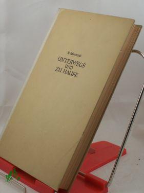 Bild des Verkufers fr Unterwegs und zu Hause : Erzhlgn / W. Poltorazki. Der dt. Fassg liegt e. bers. v. Lieselotte Remane? zugrunde zum Verkauf von Antiquariat Artemis Lorenz & Lorenz GbR