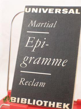 Seller image for Epigramme : Ausw. / Marcus Valerius Martialis. Aus d. Latein. Ausw., bers., Nachw. u. Anm. von Walter Hofmann for sale by Antiquariat Artemis Lorenz & Lorenz GbR
