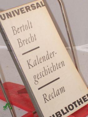 Bild des Verkufers fr Kalendergeschichten / Bertolt Brecht zum Verkauf von Antiquariat Artemis Lorenz & Lorenz GbR