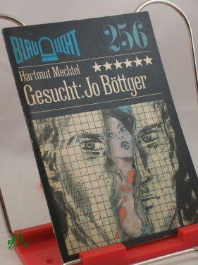 Imagen del vendedor de Gesucht: Jo Bttger : Kriminalerzhlung / Hartmut Mechtel a la venta por Antiquariat Artemis Lorenz & Lorenz GbR