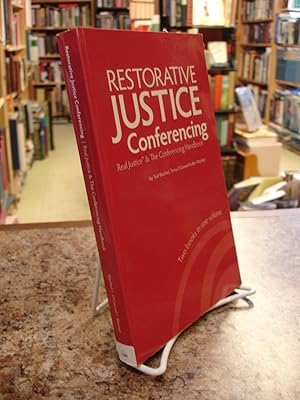 Restorative Justice Conferencing: Real Justice and the Conferencing Handbook
