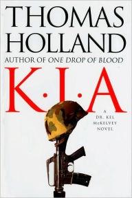 Seller image for Holland, Thomas | K.I.A. | Unsigned First Edition Copy for sale by VJ Books