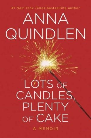 Imagen del vendedor de Quindlen, Anna | Lots of Candles, Plenty of Cake | Signed First Edition Copy a la venta por VJ Books
