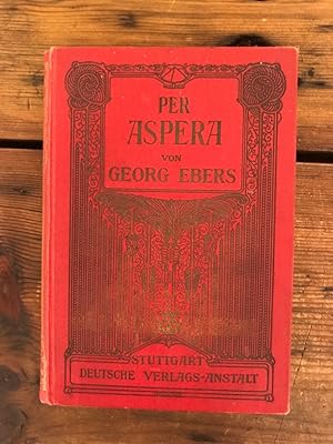 Per Aspera: Historischer Roman (Erster Band)