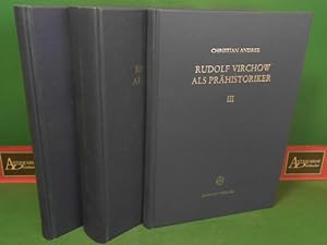 Rudolf Virchow als Prähistoriker - in drei Bänden - Band 1: Virchow als Begründer der neueren deu...