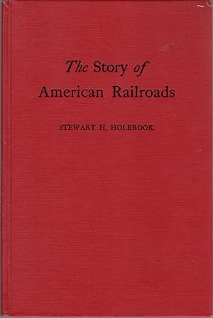 Bild des Verkufers fr The Story of American Railroads zum Verkauf von Clausen Books, RMABA