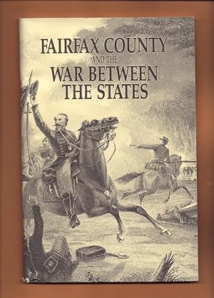 Seller image for FAIRFAX COUNTY AND THE WAR BETWEEN THE STATES for sale by Libreria 7 Soles
