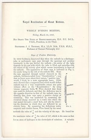Rays of Positive Electricity. [Offprinted from the] Royal Institution of Great Britain, Weekly Ev...