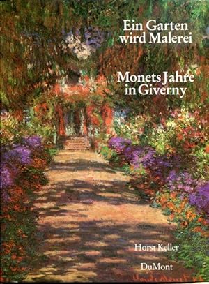 Bild des Verkufers fr Ein Garten wird Malerei - Monets Jahre in Giverny. zum Verkauf von Versandantiquariat Brigitte Schulz