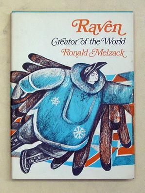 Bild des Verkufers fr Raven, Creator of the World. Eskimo Legends Retold by R. Melzack. zum Verkauf von antiquariat peter petrej - Bibliopolium AG