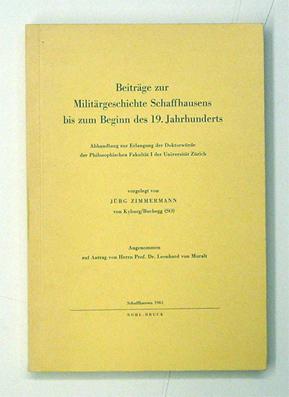 Immagine del venditore per Beitrge zur Militrgeschichte Schaffhausens bis zum Beginn des 19. Jahrhunderts. venduto da antiquariat peter petrej - Bibliopolium AG