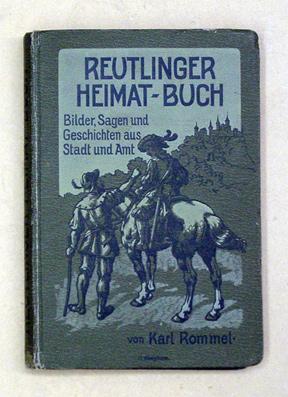 Immagine del venditore per Reutlinger Heimatbuch. Bilder, Sagen und Geschichten aus Stadt und Amt. venduto da antiquariat peter petrej - Bibliopolium AG