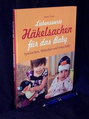 Liebenswerte Häkelsachen für das Baby - Spielsachen, Mützchen und vieles mehr - Originaltitel: Cu...