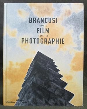 Bild des Verkufers fr Brancusi, Film, Photographie : Images Sans Fin zum Verkauf von Exquisite Corpse Booksellers