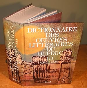 DICTIONNAIRE DES OEUVRES LITTÉRAIRES DU QUÉBEC 1940 à 1959 (tome 3 III )