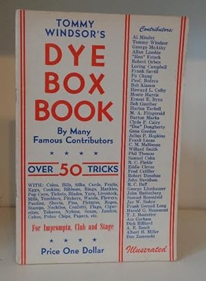 Tommy Windsor's Dye Box Book by Many Famous Contributors - Over 5 Trickswith Coins, Bill, Silks, ...