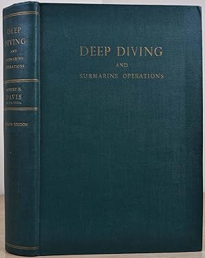 DEEP DIVING AND SUBMARINE OPERATIONS. A Manual for Deep Sea Divers and Compressed Air Workers. Pa...