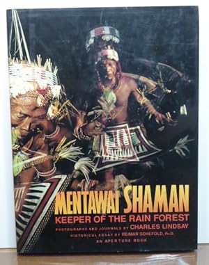 Seller image for MENTAWAI SHAMAN - KEEPER OF THE RAIN FOREST: Man, Nature and Spirits in Remote Indonesia for sale by RON RAMSWICK BOOKS, IOBA