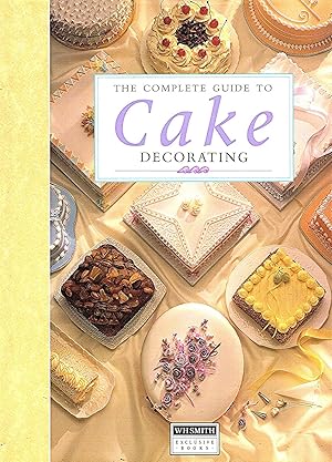 Seller image for The Complete Guide To Cake Decorating : for sale by Sapphire Books