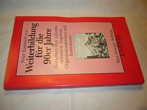 Bild des Verkufers fr Weiterbildung fr die 90er Jahre. Gutachten ber zukunftsorientierte Angebote, Organisationsformen und Institutionen zum Verkauf von Antiquariat im Kaiserviertel | Wimbauer Buchversand