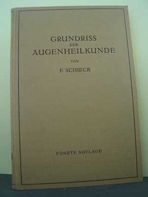 Imagen del vendedor de Grundri der Augenheilkunde fr Studierende. F. Schieck a la venta por Antiquariat-Fischer - Preise inkl. MWST