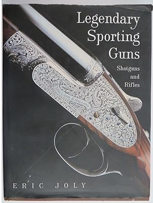 Legendary Sporting Guns : Shotguns and Rifles