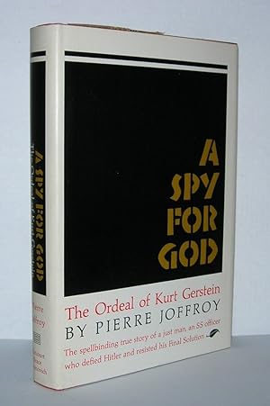 Image du vendeur pour A SPY FOR GOD The Ordeal of Kurt Gerstein mis en vente par Evolving Lens Bookseller