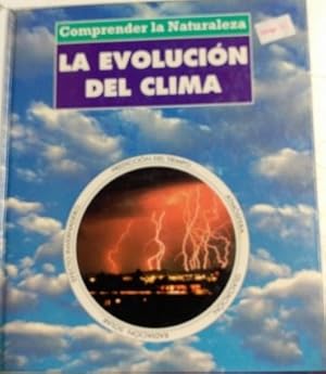 Imagen del vendedor de LA EVOLUCION DEL CLIMA. COMPRENDER LA NATURALEZA. a la venta por Libreria Lopez de Araujo