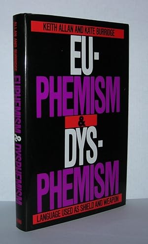 Seller image for EUPHEMISM AND DYSPHEMISM Language Used As Shield and Weapon for sale by Evolving Lens Bookseller