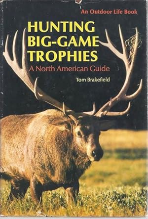 Seller image for Hunting Big-Game Trophies: A North American Guide for sale by Hill Country Books