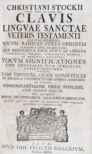 Clavis linguae sanctae Veteris Testamenti: aditum aperiens, vocum radices iuxta ordinem alphabeti...
