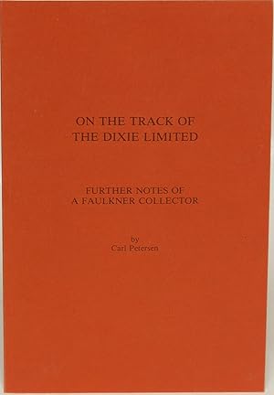 On the Track of the Dixie Limited: Further Notes of a Faulkner Collector